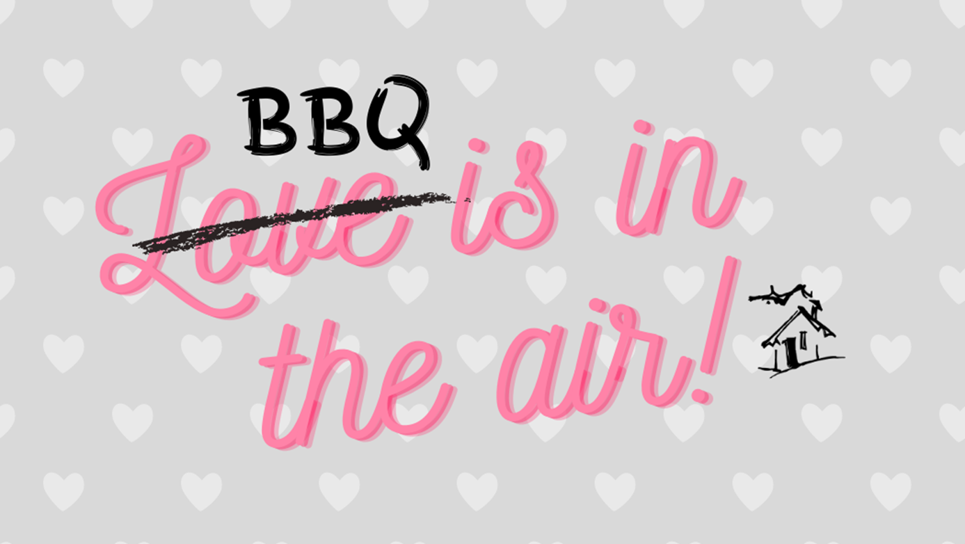 BBQ (instead of love) is in the air! 