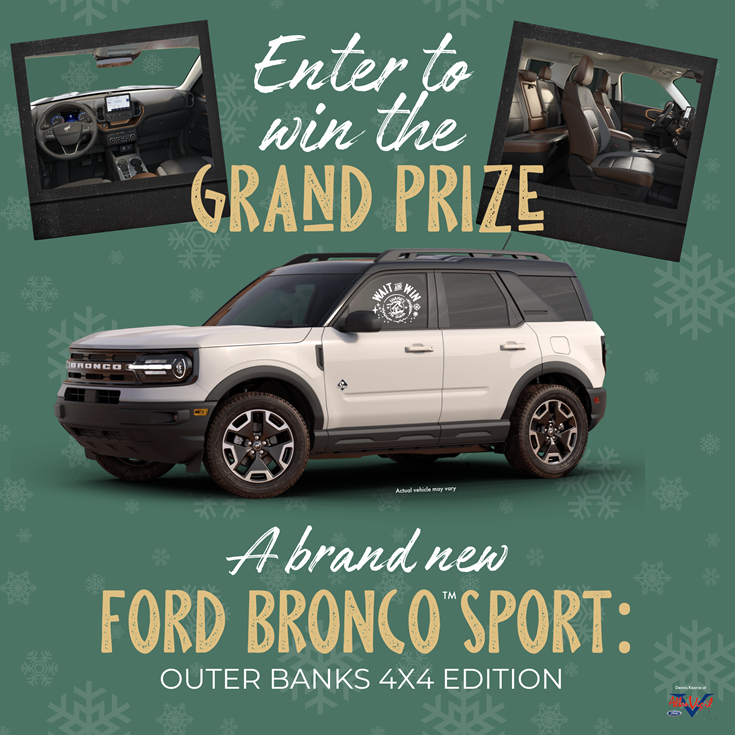 2022-2023 Wait & Win Grand Prize: Ford Bronco Sport: Outer Banks 4x4 Edition