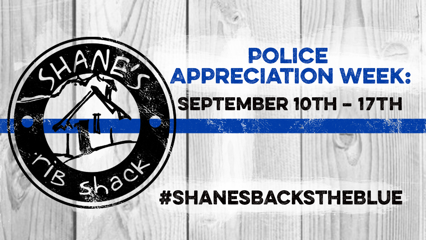 Shane’s Hosts Police Appreciation Week: Sept 10th – 17th, 2017!