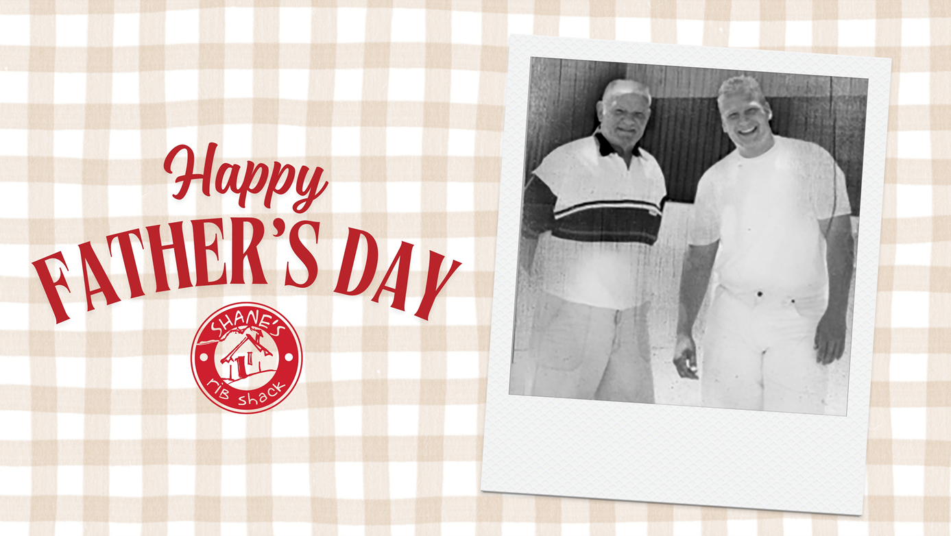 Father’s Day at Shane’s Rib Shack: A Tribute to Big Dad